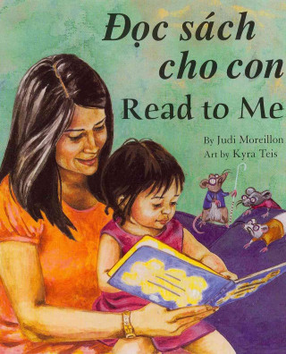 Könyv C Sach Cho Con / Read to Me! Judi Moreillon