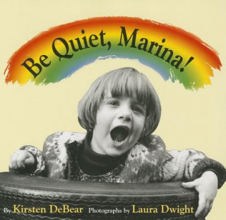 Boek Be Quiet, Marina Kirsten Debear