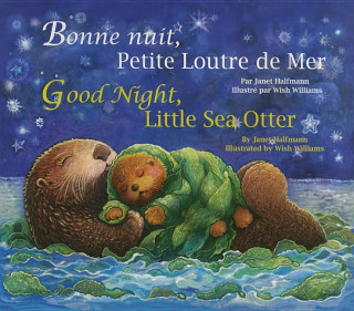 Kniha Good Night, Little Sea Otter (French/English) Janet Halfmann