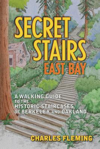 Kniha Secret Stairs: East Bay Charles Fleming
