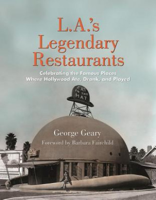 Könyv L.a.'s Legendary Restaurants George Geary