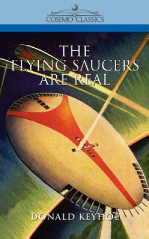 Kniha The Flying Saucers Are Real Donald Keyhoe