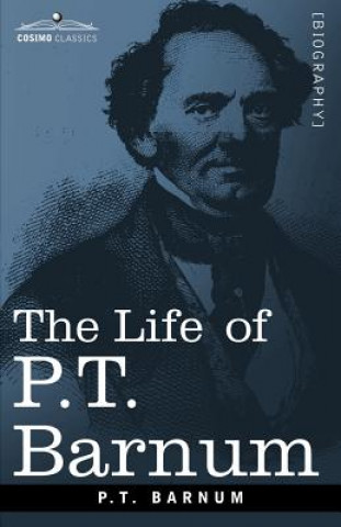 Kniha Life of P.T. Barnum P. T. Barnum