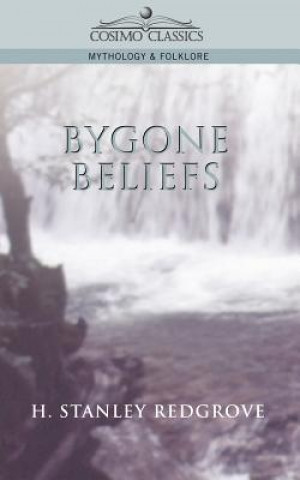 Buch Bygone Beliefs H. Stanley Redgrove