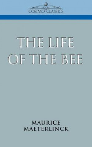 Kniha The Life of the Bee Maurice Maeterlinck