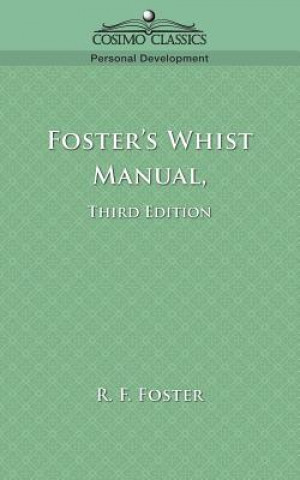 Carte Foster's Whist Manual, Third Edition R. F. Foster