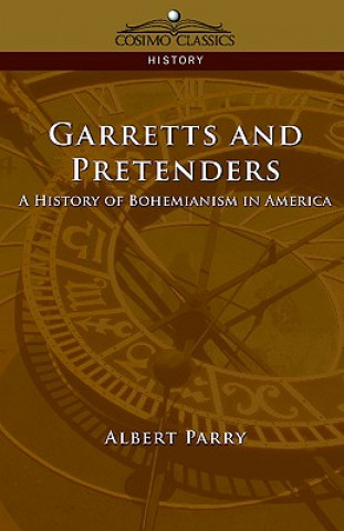 Carte Garretts & Pretenders: A History of Bohemianism in America Albert Parry