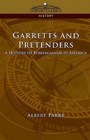 Kniha Garretts & Pretenders: A History of Bohemianism in America Albert Parry