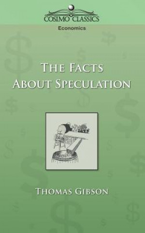 Buch The Facts about Speculation Thomas Gibson