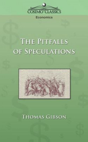 Könyv The Pitfalls of Speculation Thomas Gibson