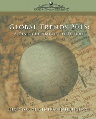 Carte Global Trends 2015: A Dialogue about the Future Director of Central Intelligence