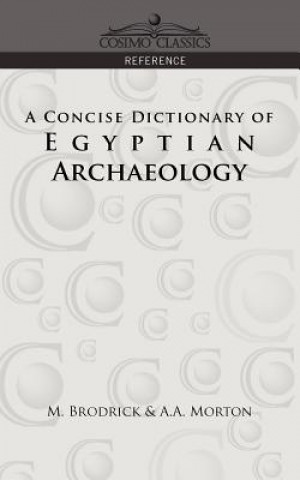 Knjiga Concise Dictionary of Egyptian Archaeology M. Brodrick