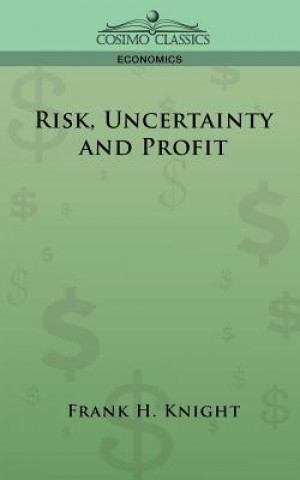 Knjiga Risk, Uncertainty and Profit Frank H. Knight