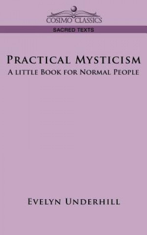 Könyv Practical Mysticism Evelyn Underhill