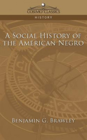 Buch Social History of the American Negro Benjamin Griffith Brawley