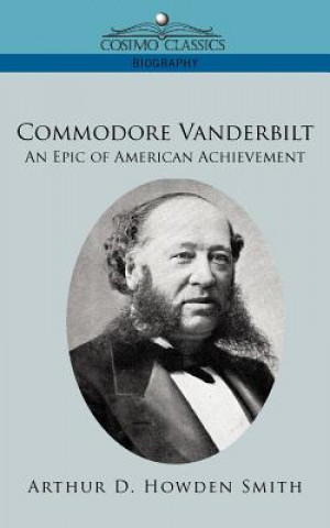Kniha Commodore Vanderbilt Arthur D Howden Smith