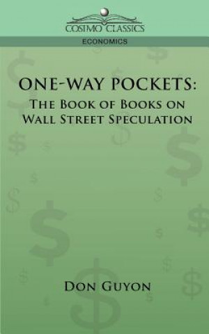 Kniha One-Way Pockets: The Book of Books on Wall Street Speculation Don Guyon