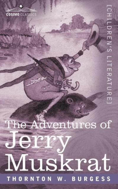 Libro The Adventures of Jerry Muskrat Thornton W. Burgess