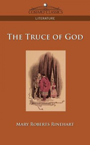 Kniha The Truce of God Mary Roberts Rinehart