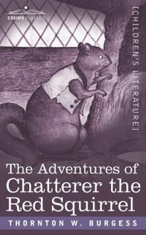 Carte The Adventures of Chatterer the Red Squirrel Thornton W. Burgess