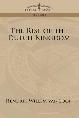 Książka Rise of the Dutch Kingdom Hendrik Willem Van Loon
