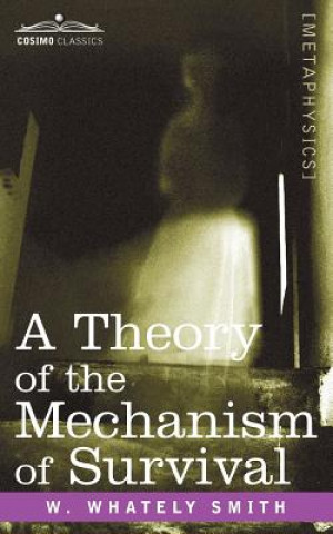 Könyv Theory of the Mechanism of Survival W. Whately Smith