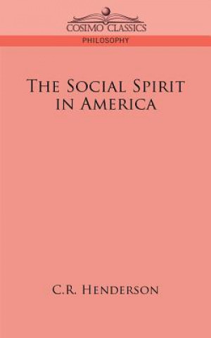 Kniha Social Spirit in America C. R. Henderson