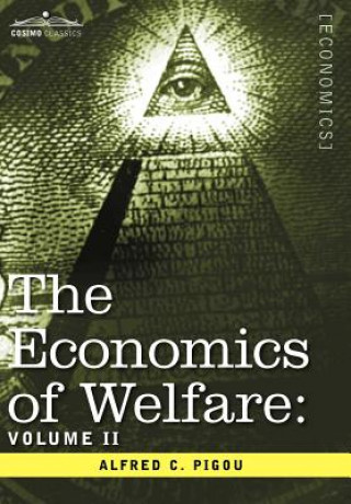 Livre The Economics of Welfare: Volume II Alfred C. Pigou