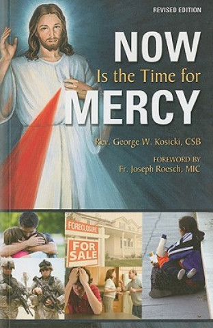 Kniha Now Is the Time for Mercy George W. Kosicki