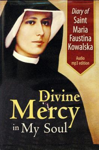 Digital Diary of Saint Maria Faustina Kowalska: Divine Mercy in My Soul Leonard Konopka