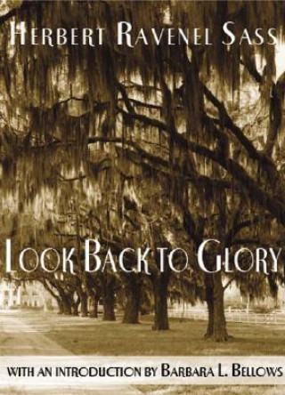 Βιβλίο Look Back to Glory Herbert Ravenel Sass