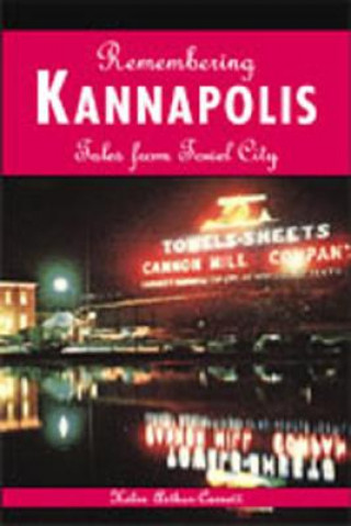 Kniha Remembering Kannapolis: Tales from Towel City Helen Arthur-Cornett