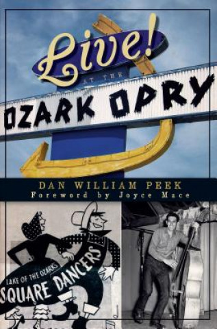 Könyv Live! at the Ozark Opry Dan William Peek