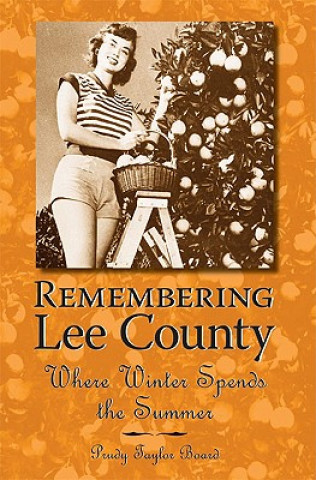 Livre Remembering Lee County: Where Winter Spends the Summer Prudy Taylor Board