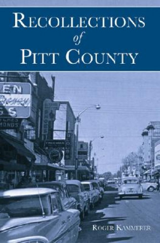 Kniha Recollections of Pitt County Roger E. Kammerer