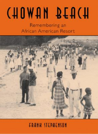 Kniha Chowan Beach: Remembering an African American Resort Frank Stephenson