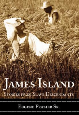 Carte James Island: Stories from Slave Descendants Eugene Frazier