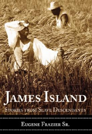 Kniha James Island: Stories from Slave Descendants Eugene Frazier