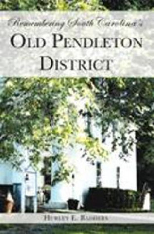 Kniha Remembering South Carolina's Old Pendleton District Hurley E. Badders