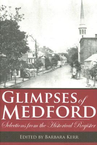 Książka Glimpses of Medford: Selections from the Historical Register Barbara Kerr