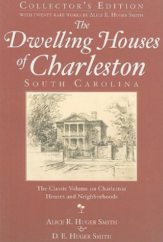 Carte The Dwelling Houses of Charleston, South Carolina Alice R. Huger Smith