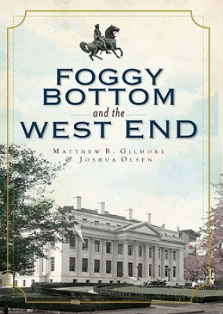 Carte Foggy Bottom and the West End Matthew B. Gilmore