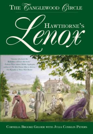 Buch Hawthorne's Lenox: The Tanglewood Circle Cornelia Brooke Gilder