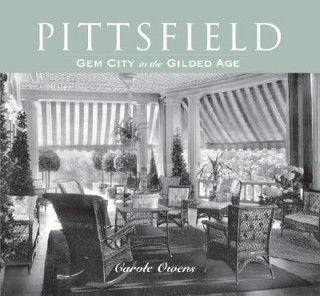 Könyv Pittsfield: Gem City in the Gilded Age Carole Owens