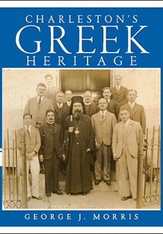 Kniha Charleston's Greek Heritage George J. Morris