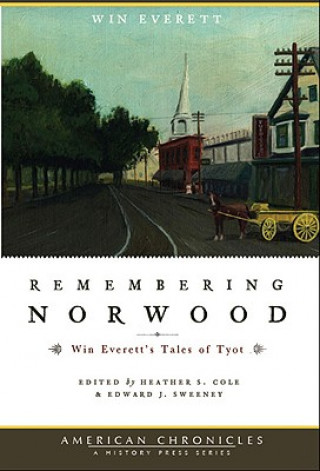 Libro Remembering Norwood: Win Everett's Tales of Tyot Win Everett