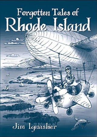 Kniha Forgotten Tales of Rhode Island Jim Ignasher