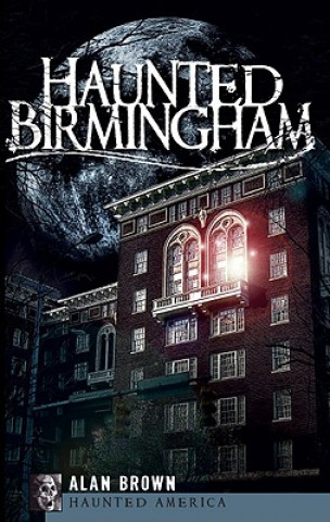Boek Haunted Birmingham Alan Brown