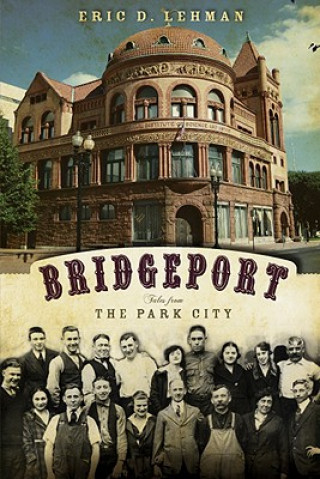 Książka Bridgeport: Tales from the Park City Eric D. Lehman