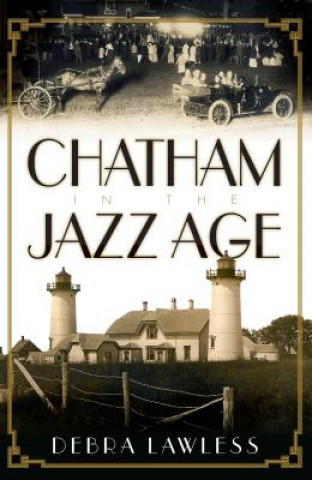 Kniha Chatham in the Jazz Age Debra Lawless